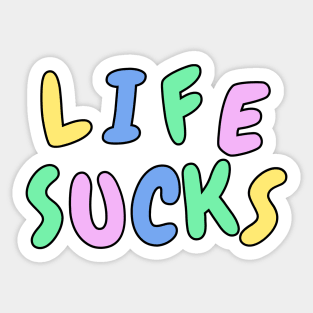 Life sucks funny pastel sarcastic phrase Sticker